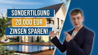 Sondertilgung 2023 - So sparst du Zinsen! (Baufinanzierung)