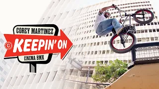 CINEMA BMX - COREY MARTINEZ - KEEPIN' ON