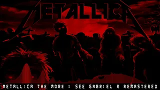 Metallica The More I See (GABRIEL R!!! REMASTERED)