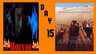 31 Days of Horror 2020 - The Bone Snatcher is OK (SPOILERS)