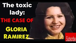 The Toxic Lady The Bizarre Death of Gloria Ramirez