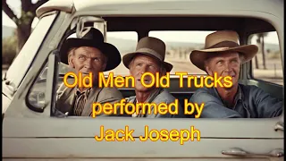 Old Men Old Trucks