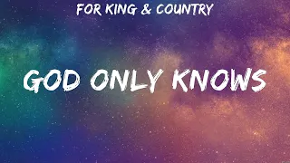 for KING & COUNTRY - God Only Knows (Lyrics) CeCe Winans, for KING & COUNTRY