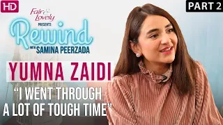 Yumna Zaidi | On Her Struggle | Pyar Ke Sadqay | Part II | Rewind With Samina Peerzada