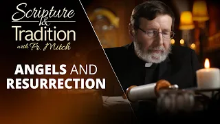 SCRIPTURE AND TRADITION WITH FR. MITCH PACWA - 2024-04-16 - WHEAT AND TARES PT. 49