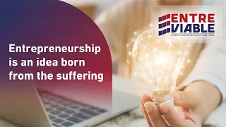 Entrepreneurial Idea Born from Suffering