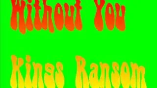 Without You - Kings Ransom