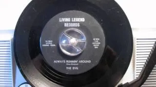 The Evil - Always runnin' around (60's GARAGE PUNK)