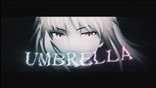 『Umbrella』-  4k Fate edit (free Project File next post?)