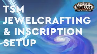 Setting up TSM Inscription & Jewelcrafting in Shadowlands