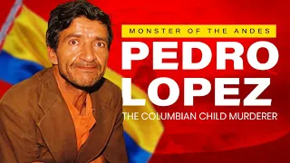 Pedro Lopez the Columbian killer: Monster of the Andes | Killed over 300 victims