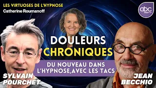 Dr J. BECCHIO & Dr S. Pourchet - Douleurs chroniques :  Du nouveau dans l’hypnose avec les TACs