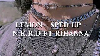 N.E.R.D ft Rihanna - Lemon (sped up)