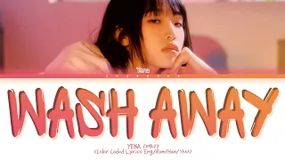 YENA Wash Away Lyrics (Color Coded Lyrics)