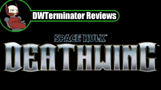 Review - Space Hulk: Deathwing