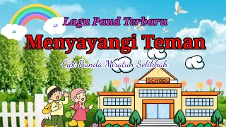 LAGU PAUD TERBARU II LAGU SESAMA TEMAN SALING MENYAYANGI II LAGU SAYANGI TEMAN