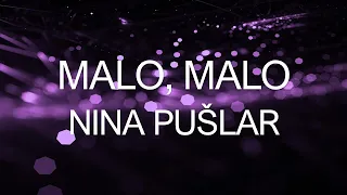 Nina Pušlar - Malo, malo (BESEDILO)