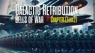 Galactic Retribution: Bells of War | HFY | A short Sci-Fi Story, Best of Hfy Stories (Chapters 1-2)