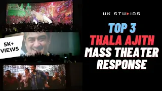 Thala Ajith Mass Theatre Response ever - Top 3 | Thala Fans on Fire 🔥 | UK STUDIOS