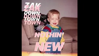 Zak Downtown - "Nothin New"