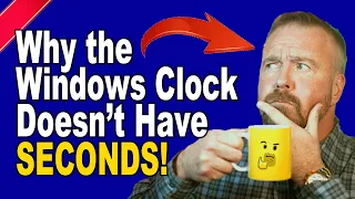 The Windows Clock: Why Seconds took Years