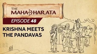 Mahabharata Episode 48 - Krishna Meets The Pandavas