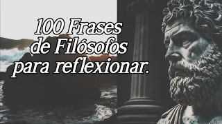 100 Frases de Filósofos para Reflexionar y relajarte.