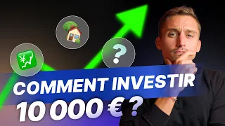 3 méthodes pour investir 10 000 € de manière intelligente !