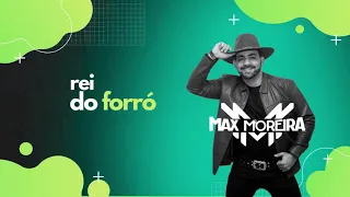 MAX MOREIRA /Rei do Forró