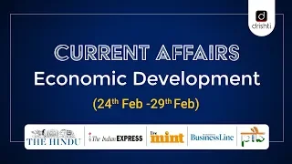 Current Affairs - Economic Development (24th Feb - 29th Feb)