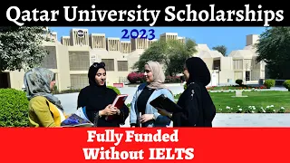 Qatar University Scholarships 2023 | Fully Funded. Without IELTS.