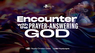 ENCOUNTER WITH THE PRAYER ANSWERING GOD (MID-WEEK SERVICE) 01-05-2024