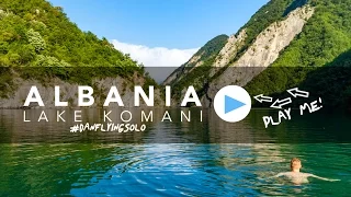 WOW! Lake Komani - Albania travel video, it's amazing!