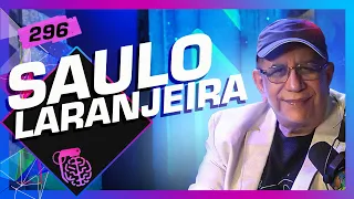 SAULO LARANJEIRA - Inteligência Ltda. Podcast #296