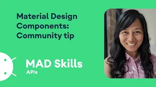 Material Design Components: Community tip  - MAD Skills