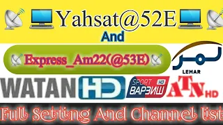 Yahsat@52E|| Express-AM22 (@53E)|| Full Dish Setting And Channel list|| Watan TV HD FTA