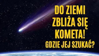 Kometa C/2022 E3 ZTF zbliża się do Ziemi. Gdzie i kiedy jej szukać?