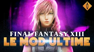 LE PACK DE MOD ULTIME POUR FF13 - Les meilleurs mods pour jouer à Final Fantasy XIII