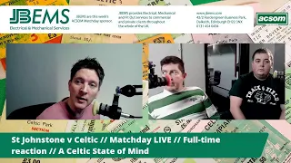 St Johnstone v Celtic // Matchday LIVE // Full-time reaction // A Celtic State of Mind