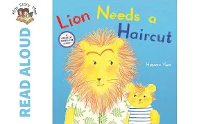 Lion Needs a Haircut by Hyewon Yum - Story Time | READ ALOUD