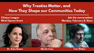 Citizens League Mind Opener: Why Treaties Matter, and How They Shape our Communities Today