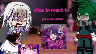 Class 1A +(aizawa) react to y/n as Ai Hoshin || Now//Arabic|| Part 1/?.