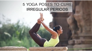 5 Yoga poses to cure Irregular Periods