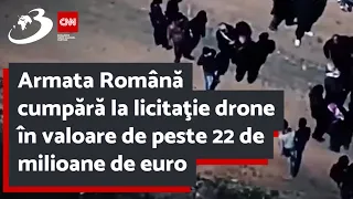 Armata Română cumpără la licitaţie drone în valoare de peste 22 de milioane de euro