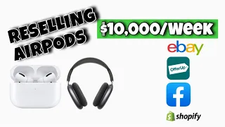 MAKING $10,000 IN 1 WEEK RESELLING AIRPODS😱 (Part 1) The best guide how to start reselling Airpods