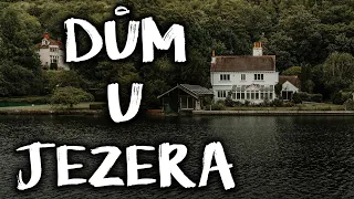 DŮM U JEZERA - CREEPYPASTA (CZ)