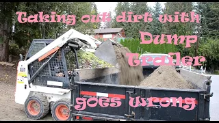 Taking out extra soil with dump trailer goes wrong