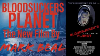 BLOODSUCKERS PLANET the new film by MARK BEAL