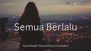 Semua Berlalu_-_ Farel Alfara Ft Takwa X R-Boyz X Hendri RZ X Guntur Resse   "LIRIK"