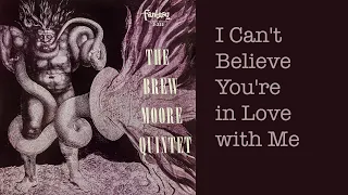 Brew Moore Quintet - I Can't Believe You're in Love with Me (vinyl record)